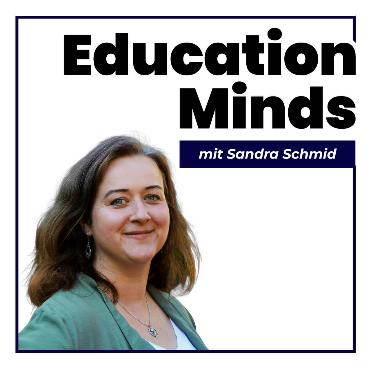 Education_Minds_Podcast_Sandra_Schmid Education_Minds_Podcast_Sandra_Schmid